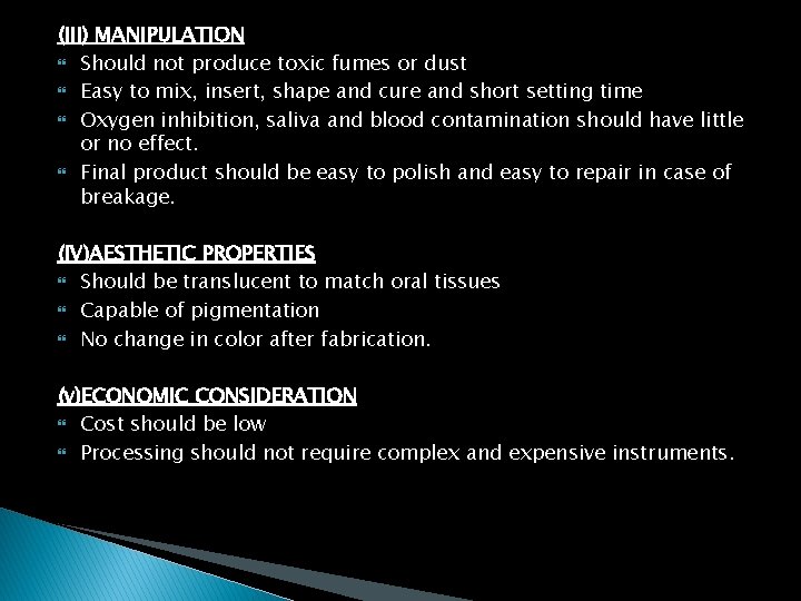 (III) MANIPULATION Should not produce toxic fumes or dust Easy to mix, insert, shape