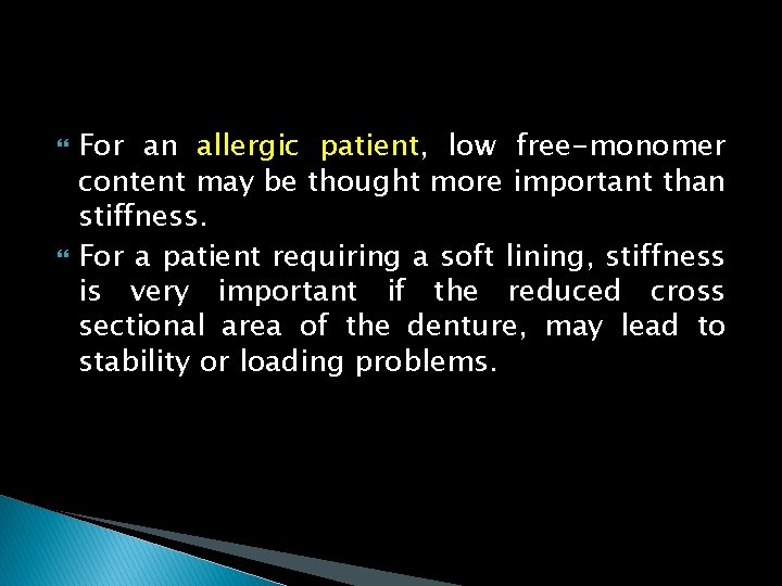  For an allergic patient, low free-monomer content may be thought more important than