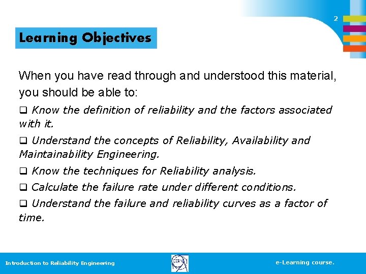 2 Learning Objectives When you have read through and understood this material, you should