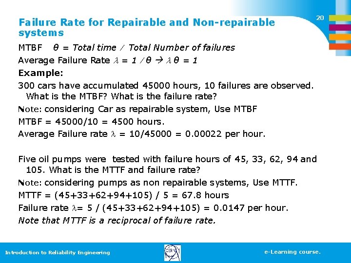 Failure Rate for Repairable and Non-repairable systems MTBF θ = Total time Total Number