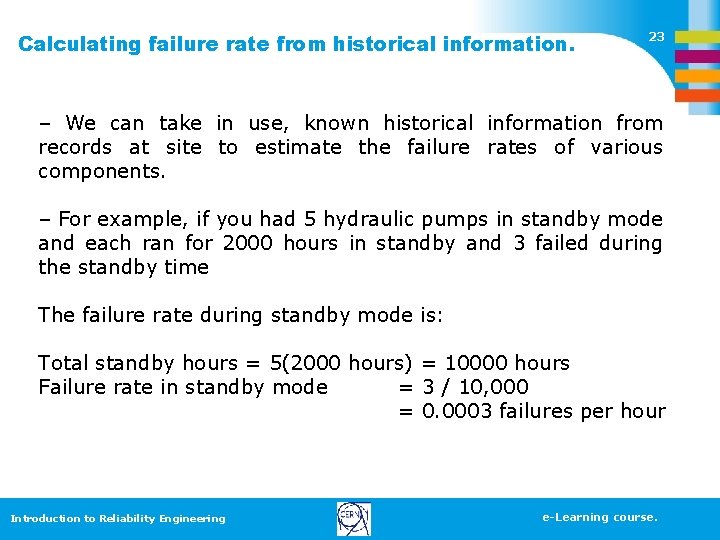 Calculating failure rate from historical information. 23 – We can take in use, known