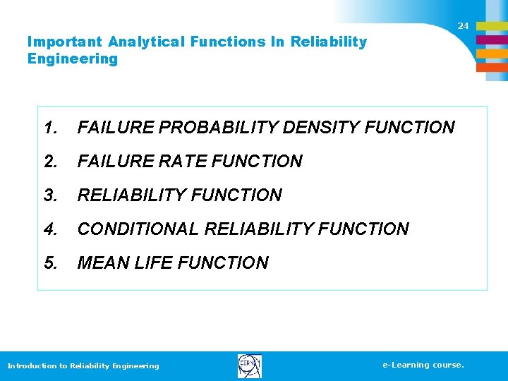 24 Important Analytical Functions In Reliability Engineering 1. FAILURE PROBABILITY DENSITY FUNCTION 2. FAILURE