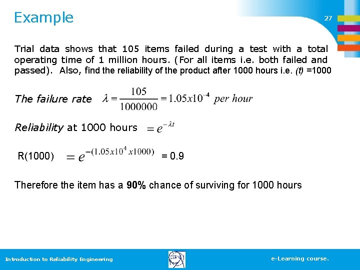 Example 27 Trial data shows that 105 items failed during a test with a