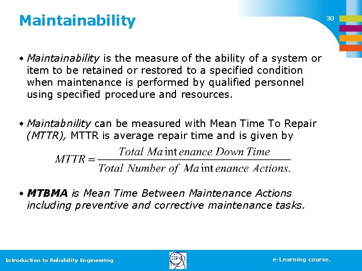 Maintainability 30 • Maintainability is the measure of the ability of a system or