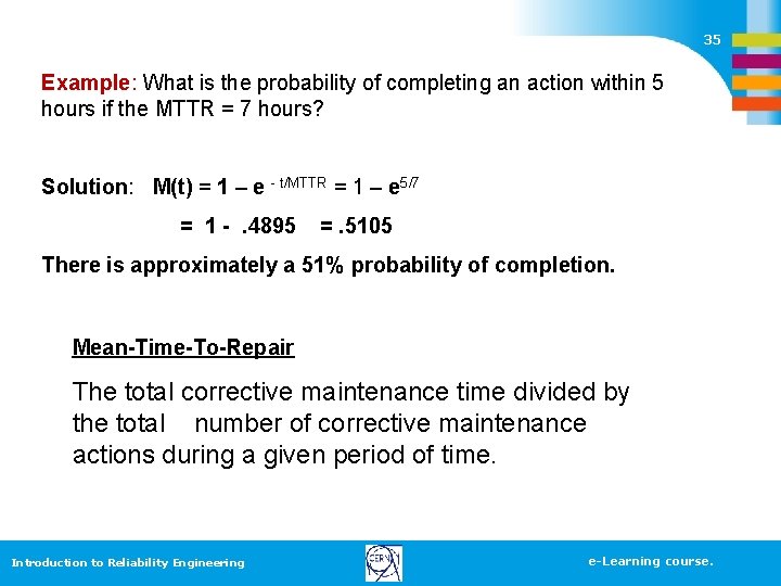 35 Example: What is the probability of completing an action within 5 hours if