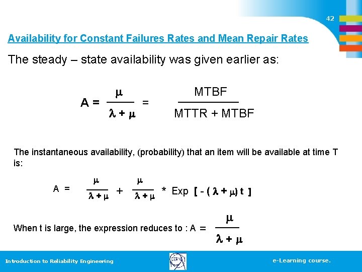 42 Availability for Constant Failures Rates and Mean Repair Rates The steady – state