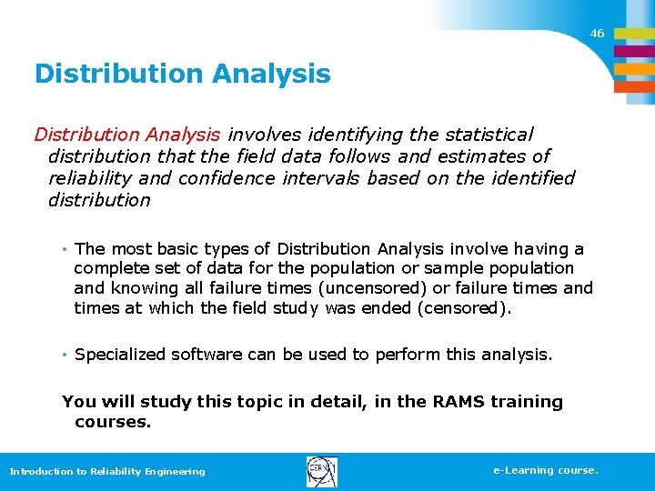 46 Distribution Analysis involves identifying the statistical distribution that the field data follows and