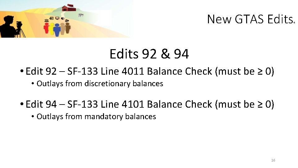 New GTAS Edits 92 & 94 • Edit 92 – SF-133 Line 4011 Balance