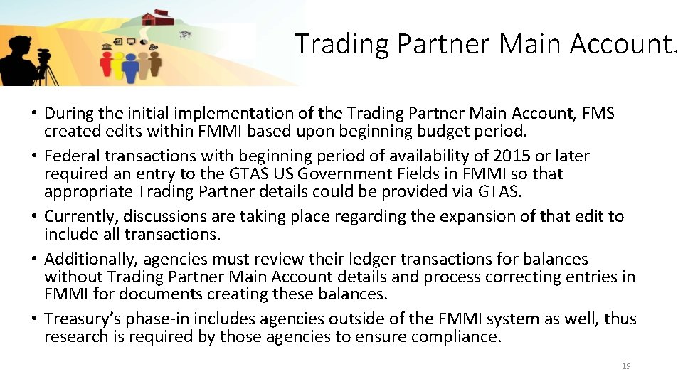 Trading Partner Main Account • During the initial implementation of the Trading Partner Main