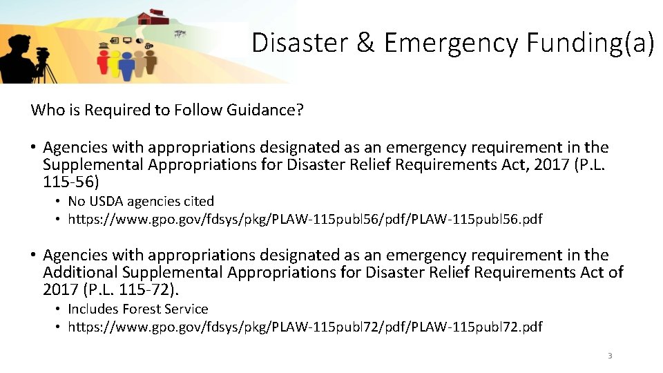 Disaster & Emergency Funding(a) Who is Required to Follow Guidance? • Agencies with appropriations