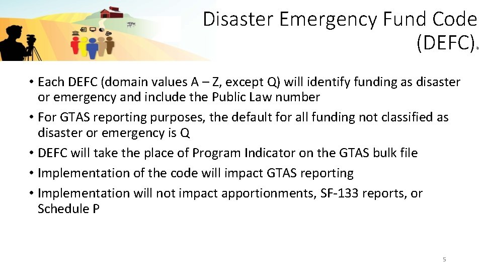 Disaster Emergency Fund Code (DEFC) a • Each DEFC (domain values A – Z,