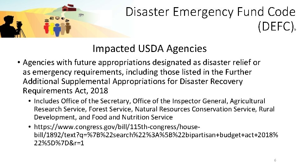 Disaster Emergency Fund Code (DEFC) b Impacted USDA Agencies • Agencies with future appropriations