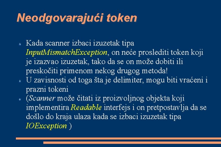 Neodgovarajući token Kada scanner izbaci izuzetak tipa Input. Mismatch. Exception, on neće proslediti token