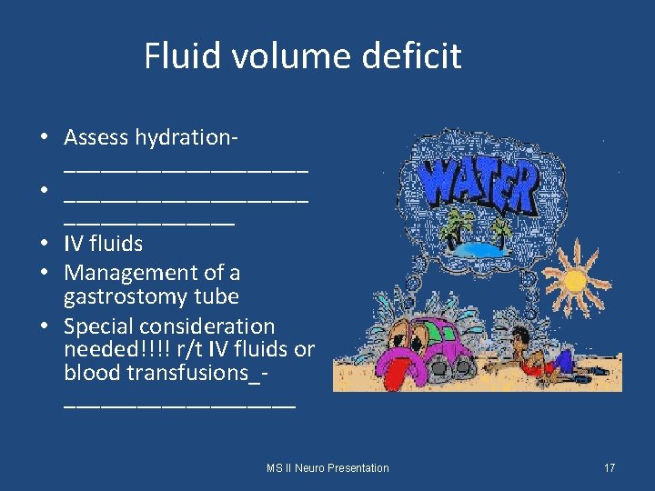 Fluid volume deficit • Assess hydration__________ • __________ • IV fluids • Management of