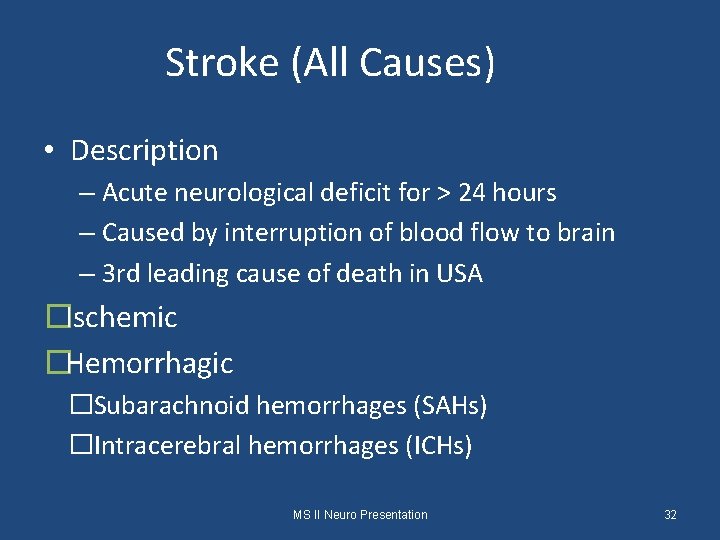 Stroke (All Causes) • Description – Acute neurological deficit for > 24 hours –