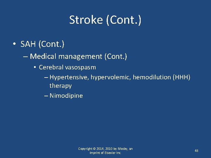 Stroke (Cont. ) • SAH (Cont. ) – Medical management (Cont. ) • Cerebral