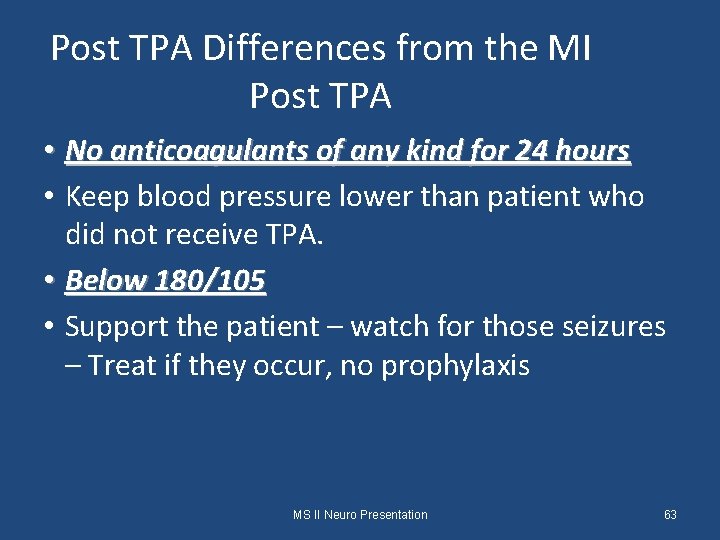 Post TPA Differences from the MI Post TPA • No anticoagulants of any kind