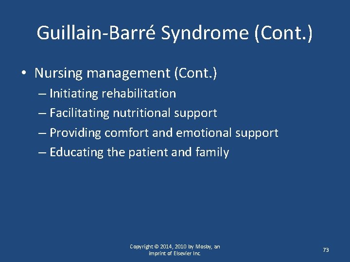 Guillain-Barré Syndrome (Cont. ) • Nursing management (Cont. ) – Initiating rehabilitation – Facilitating