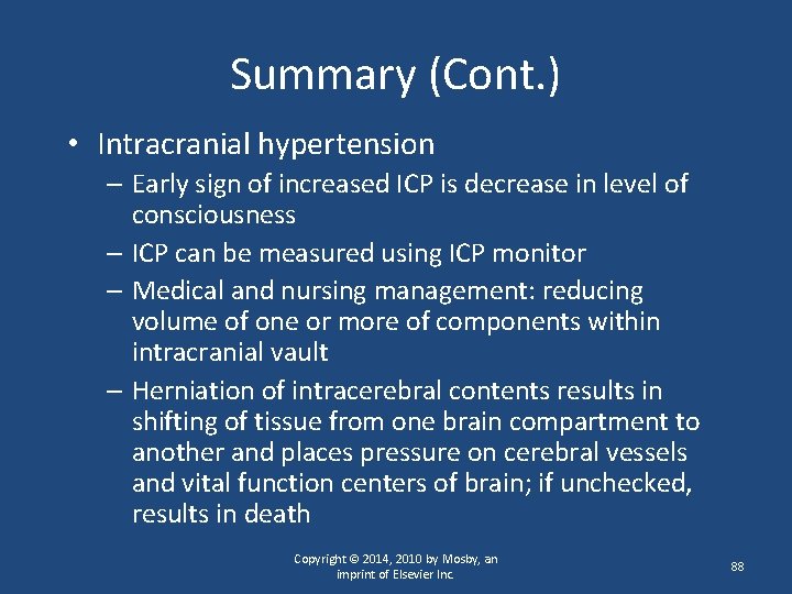 Summary (Cont. ) • Intracranial hypertension – Early sign of increased ICP is decrease