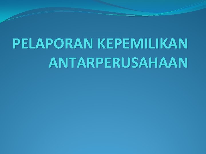 Pelaporan Kepemilikan Antarperusahaan Akuntansi Untuk Investasi Pada Saham