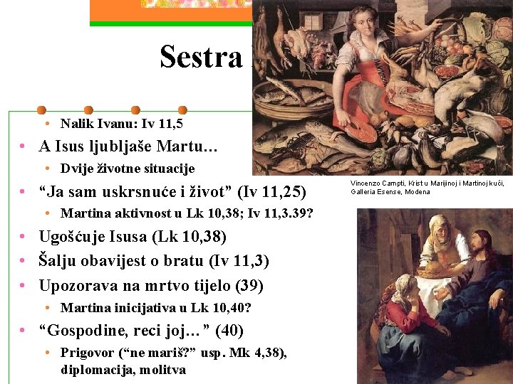 Sestra Marta • Nalik Ivanu: Iv 11, 5 • A Isus ljubljaše Martu… •