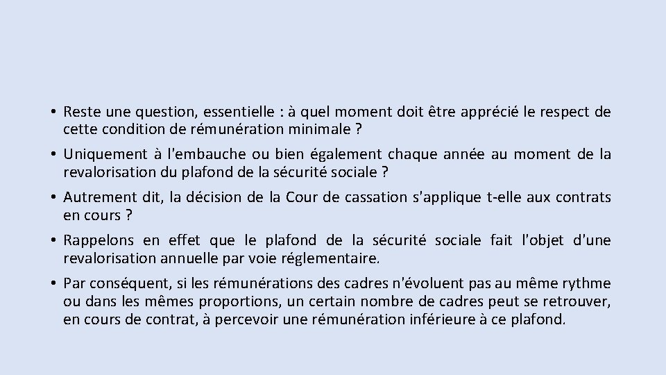 • Reste une question, essentielle : à quel moment doit être apprécié le • Reste une question, essentielle : à quel moment doit être apprécié le