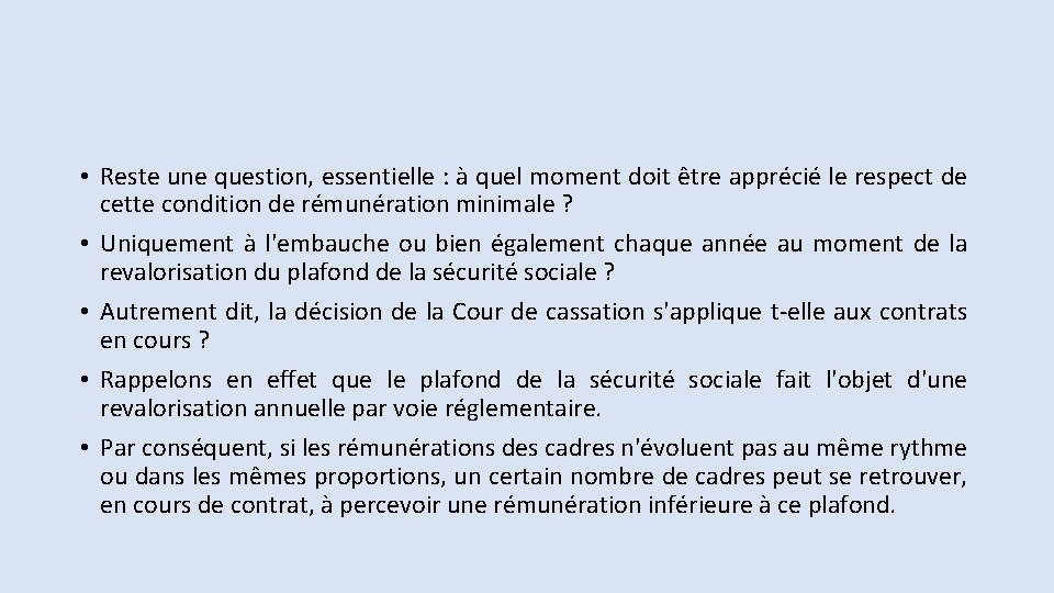  • Reste une question, essentielle : à quel moment doit être apprécié le