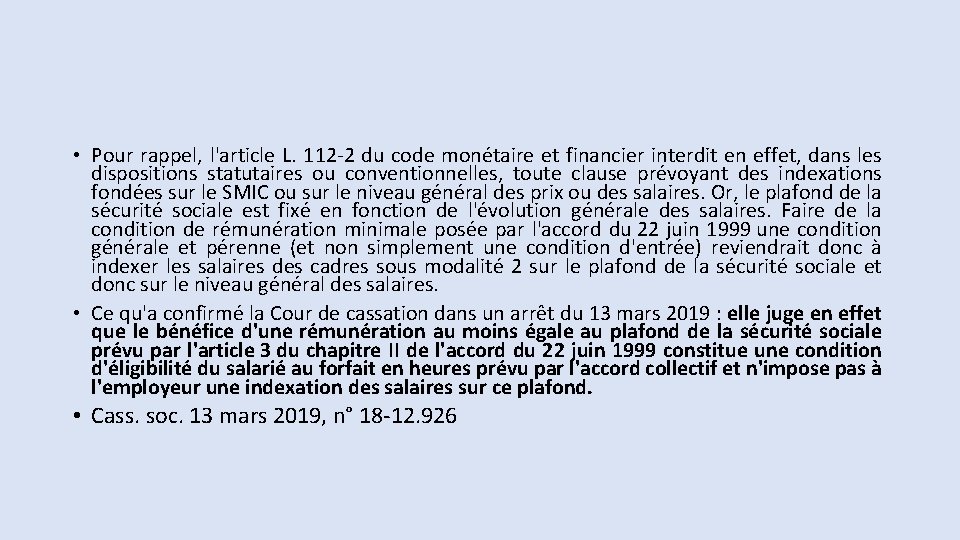 • Pour rappel, l'article L. 112 -2 du code monétaire et financier interdit • Pour rappel, l'article L. 112 -2 du code monétaire et financier interdit
