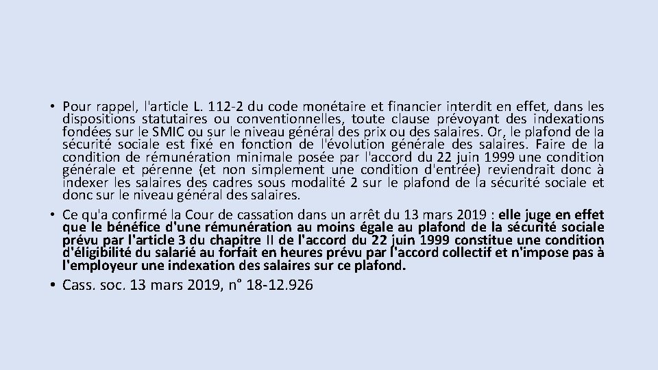  • Pour rappel, l'article L. 112 -2 du code monétaire et financier interdit