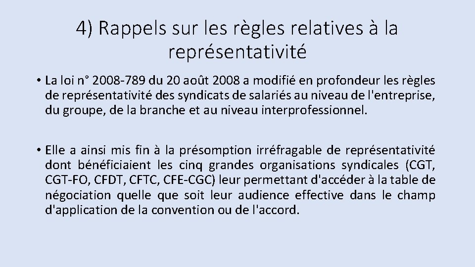 4) Rappels sur les règles relatives à la représentativité • La loi n° 2008 4) Rappels sur les règles relatives à la représentativité • La loi n° 2008