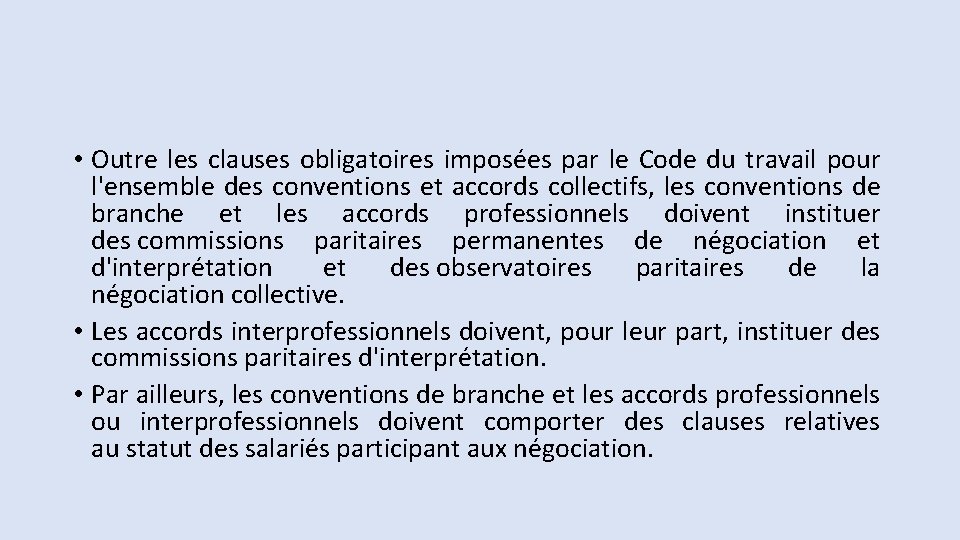 • Outre les clauses obligatoires imposées par le Code du travail pour l'ensemble • Outre les clauses obligatoires imposées par le Code du travail pour l'ensemble