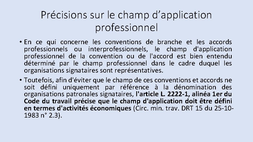 Précisions sur le champ d’application professionnel • En ce qui concerne les conventions de Précisions sur le champ d’application professionnel • En ce qui concerne les conventions de