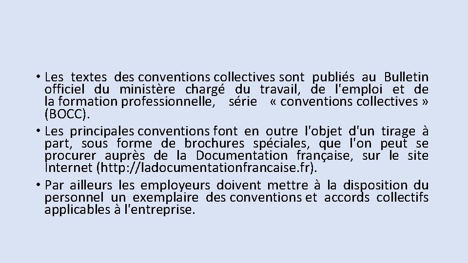  • Les textes des conventions collectives sont publiés au Bulletin officiel du ministère