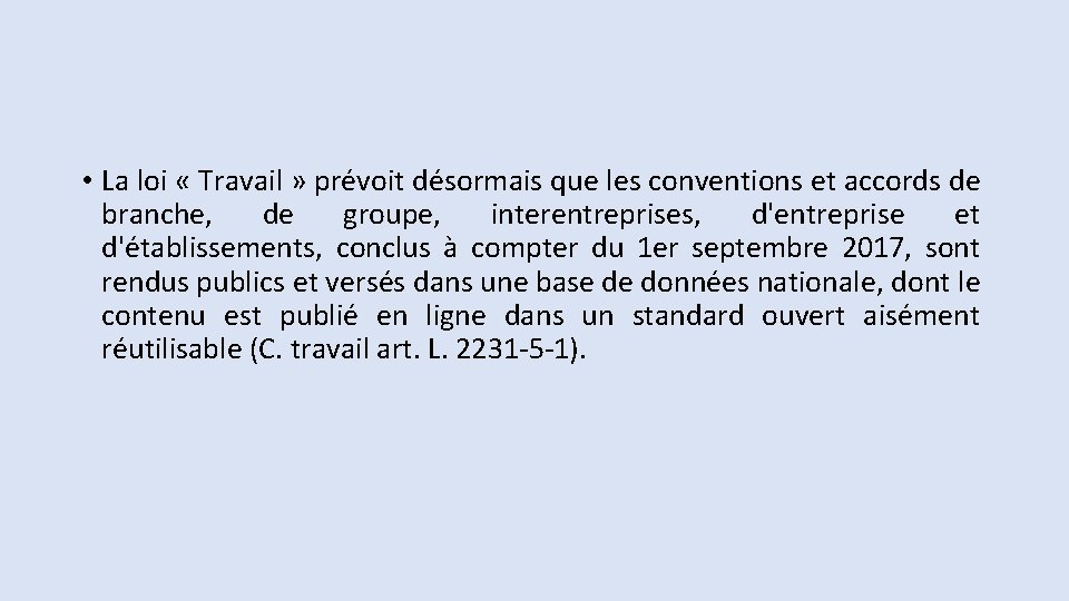 • La loi « Travail » prévoit désormais que les conventions et accords • La loi « Travail » prévoit désormais que les conventions et accords