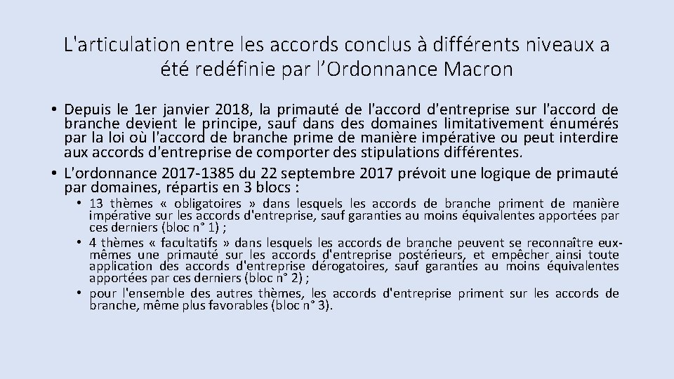 L'articulation entre les accords conclus à différents niveaux a été redéfinie par l’Ordonnance Macron L'articulation entre les accords conclus à différents niveaux a été redéfinie par l’Ordonnance Macron