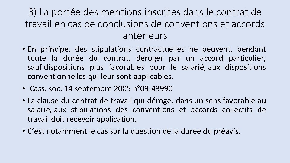 3) La portée des mentions inscrites dans le contrat de travail en cas de 3) La portée des mentions inscrites dans le contrat de travail en cas de