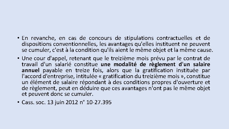  • En revanche, en cas de concours de stipulations contractuelles et de dispositions