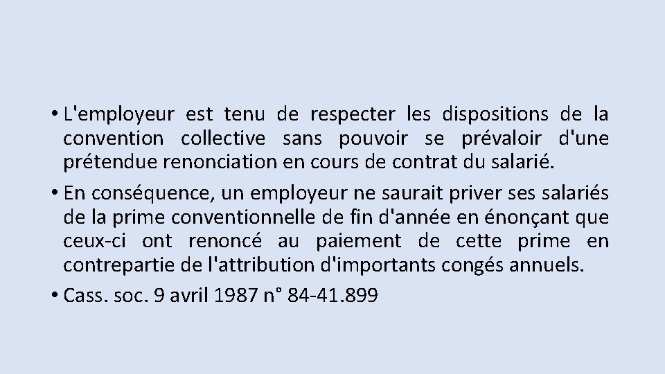  • L'employeur est tenu de respecter les dispositions de la convention collective sans