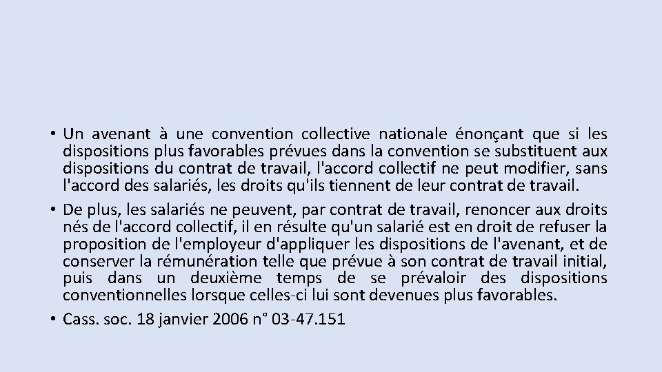  • Un avenant à une convention collective nationale énonçant que si les dispositions