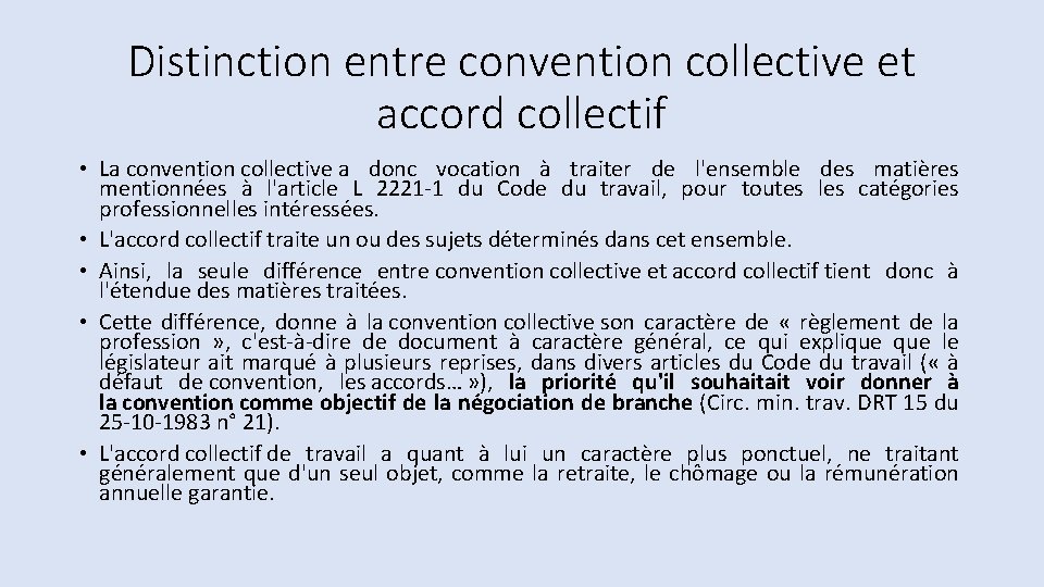 Distinction entre convention collective et accord collectif • La convention collective a donc vocation