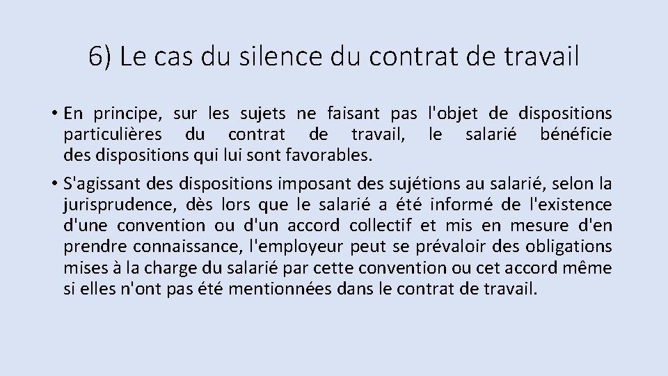 6) Le cas du silence du contrat de travail • En principe, sur les 6) Le cas du silence du contrat de travail • En principe, sur les