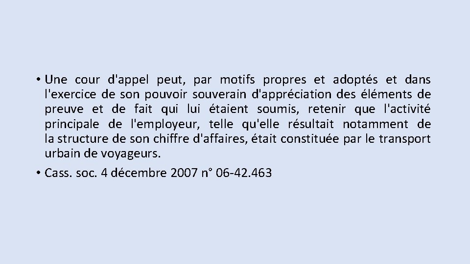 • Une cour d'appel peut, par motifs propres et adoptés et dans l'exercice • Une cour d'appel peut, par motifs propres et adoptés et dans l'exercice