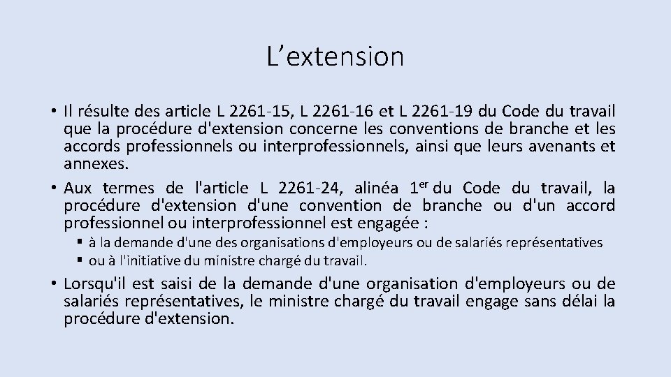 L’extension • Il résulte des article L 2261 -15, L 2261 -16 et L L’extension • Il résulte des article L 2261 -15, L 2261 -16 et L