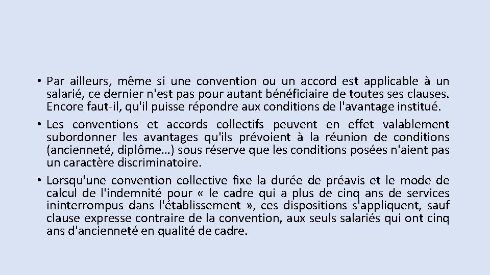 • Par ailleurs, même si une convention ou un accord est applicable à • Par ailleurs, même si une convention ou un accord est applicable à