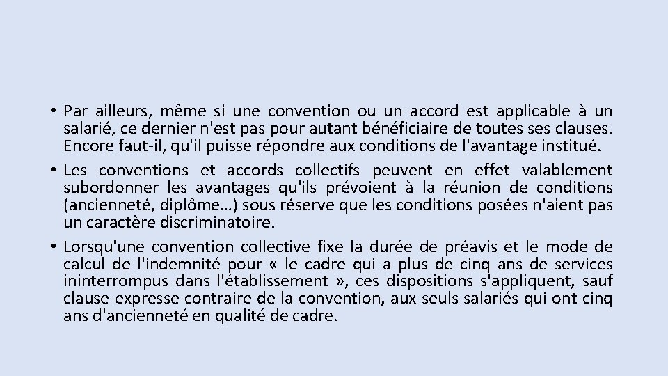  • Par ailleurs, même si une convention ou un accord est applicable à