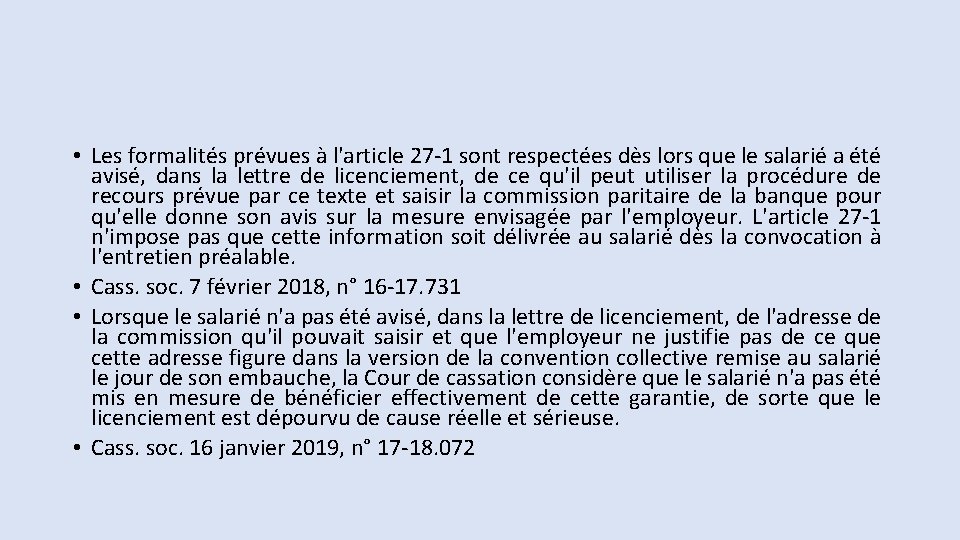  • Les formalités prévues à l'article 27 -1 sont respectées dès lors que