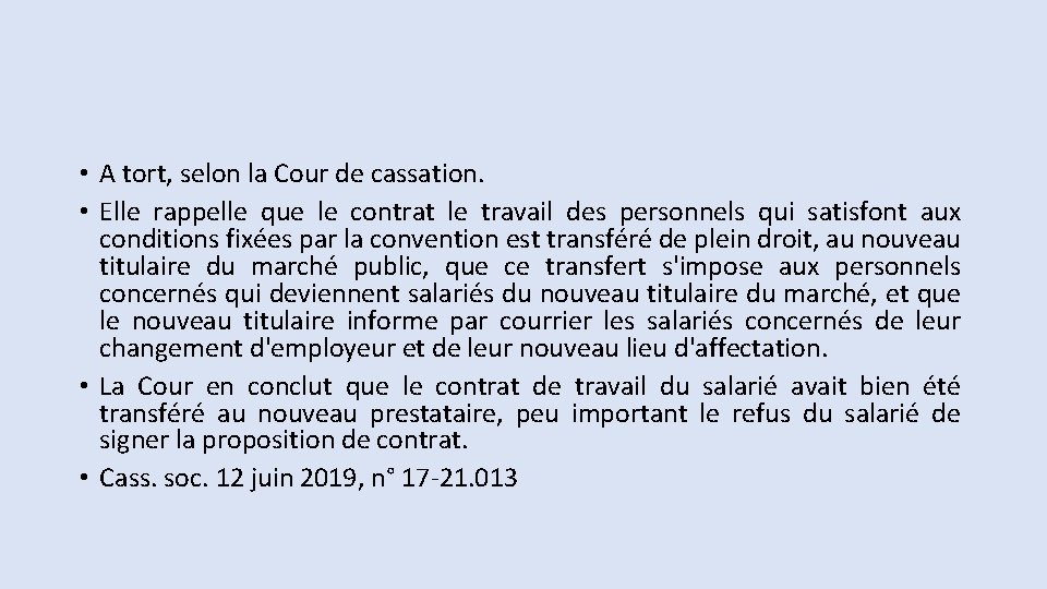  • A tort, selon la Cour de cassation. • Elle rappelle que le