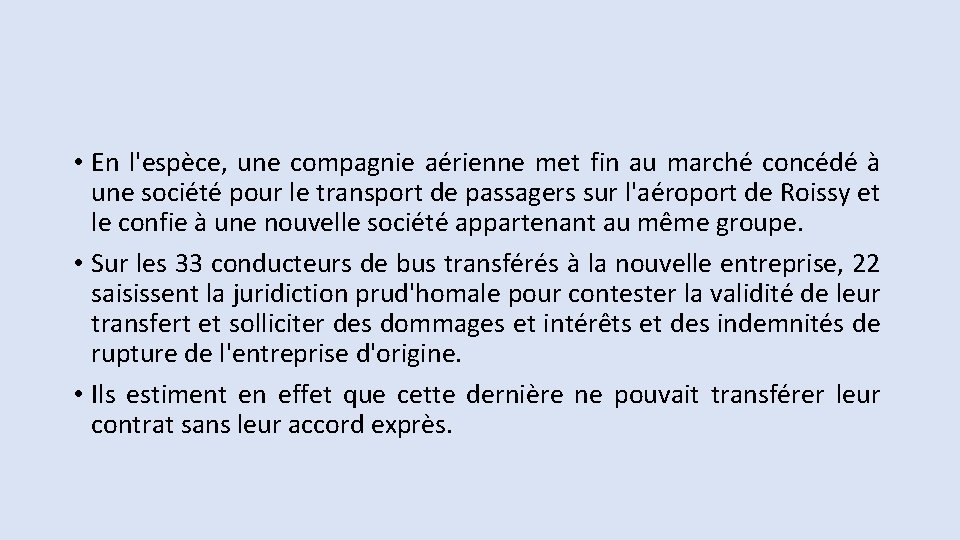• En l'espèce, une compagnie aérienne met fin au marché concédé à une • En l'espèce, une compagnie aérienne met fin au marché concédé à une