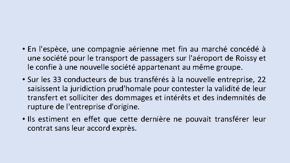  • En l'espèce, une compagnie aérienne met fin au marché concédé à une