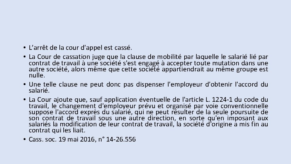 • L’arrêt de la cour d'appel est cassé. • La Cour de cassation • L’arrêt de la cour d'appel est cassé. • La Cour de cassation